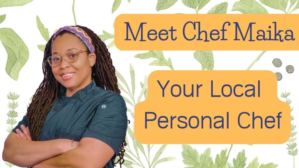 chef maika profile picture that reads meet chef maika, your local personal chef.